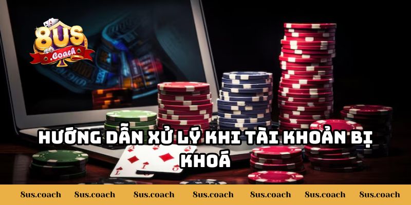 Tài Khoản 8US Bị Khóa Thì Phải Làm Sao? - Hướng Dẫn Xử Lý Chi Tiết 3 Hướng dẫn xử lý khi tài khoản bị khoá