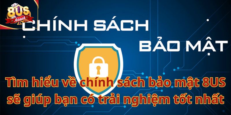 Chính sách bảo mật 8us 2 Chính sách bảo mật 8us