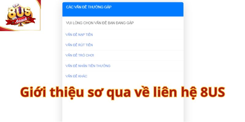 Liên Hệ 8US 1 Liên hệ 8US: Giới thiệu và giải đáp những vấn đề thường gặp