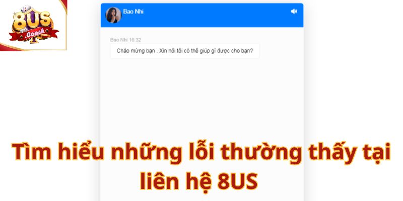 Liên Hệ 8US 2 Liên hệ 8US: Giới thiệu và giải đáp những vấn đề thường gặp